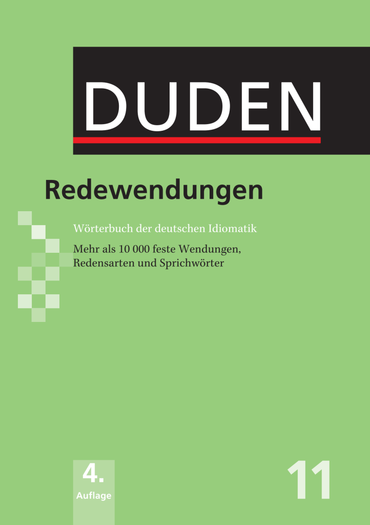 Duden Redewendungen Wörterbuch Der Deutschen Idiomatik