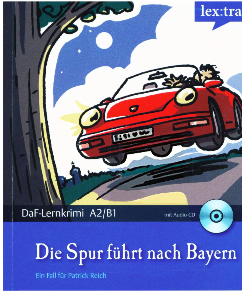 Daf Lernkrimi A2 B1 Die Spur führt nach Bayern